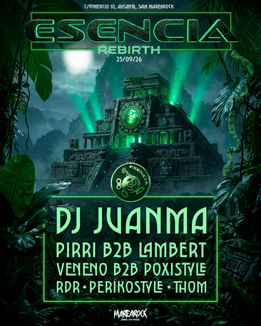 alt_im: ESENCIA REBIRTH: DJ JUANMA + PIRRI + LAMBERT + VENENO + POXISTYLE + ...