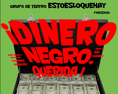 alt_im: TEATRO "¡DINERO NEGRO, QUERIDA!"